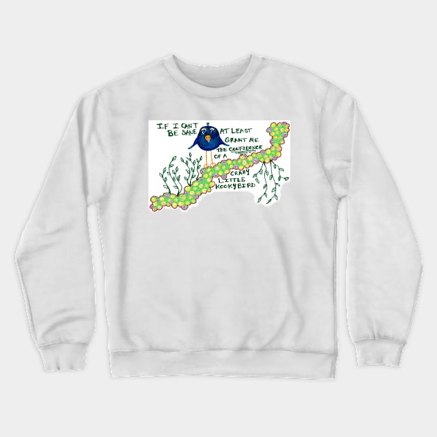 Crazy Little Kookybird Crewneck Sweatshirt by SassySpike